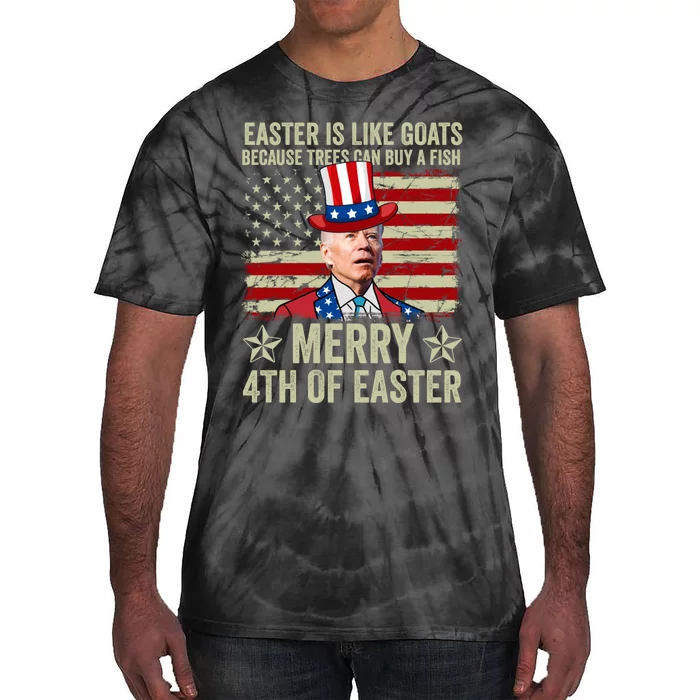 Anti Joe Biden Merry 4th Of Easter 4th Of July Tie-Dye T-Shirt