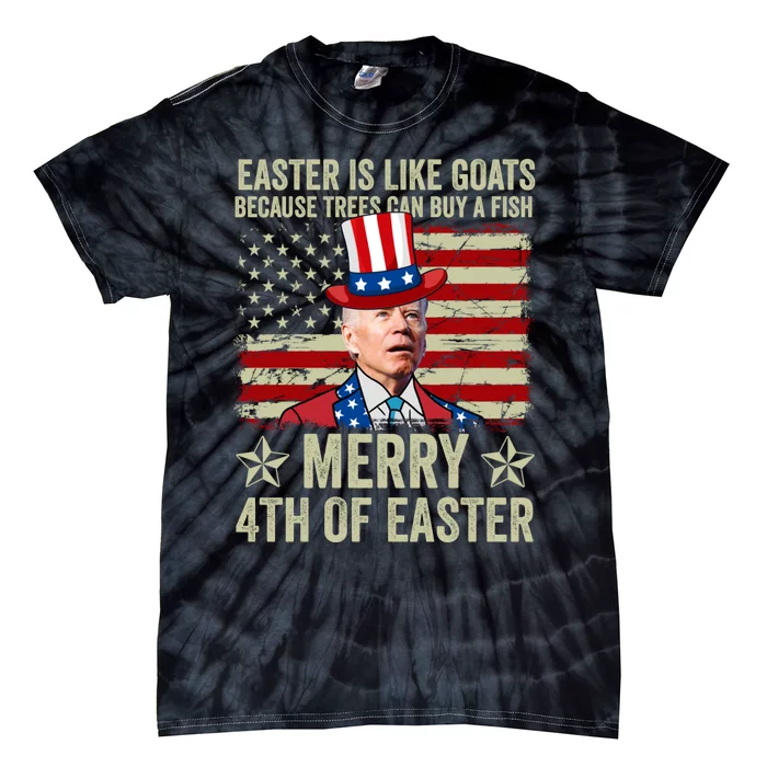 Anti Joe Biden Merry 4th Of Easter 4th Of July Tie-Dye T-Shirt