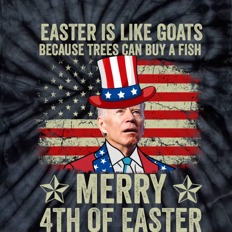 Anti Joe Biden Merry 4th Of Easter 4th Of July Tie-Dye T-Shirt