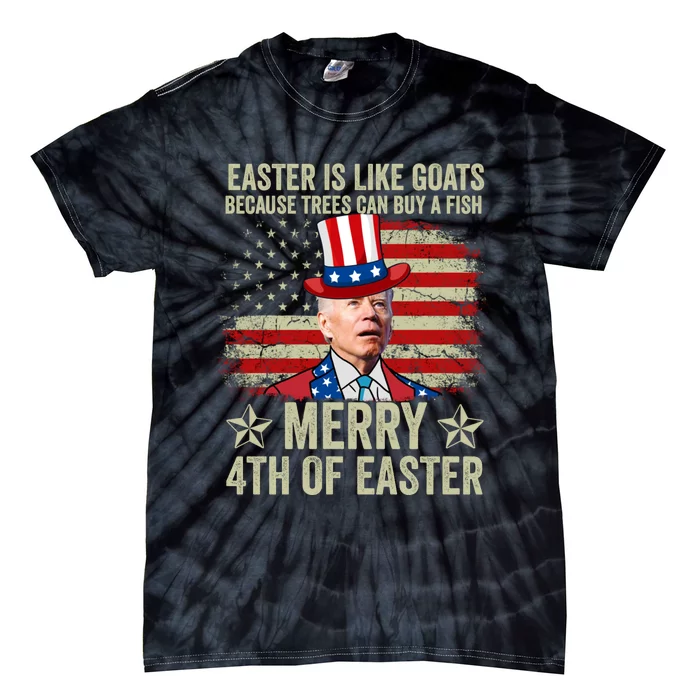 Anti Joe Biden Merry 4th Of Easter 4th Of July Tie-Dye T-Shirt