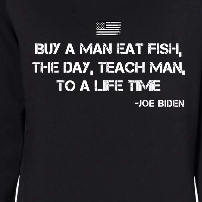 Anti Joe Biden Quote Buy A Man Eat Fish Womens California Wash Sweatshirt