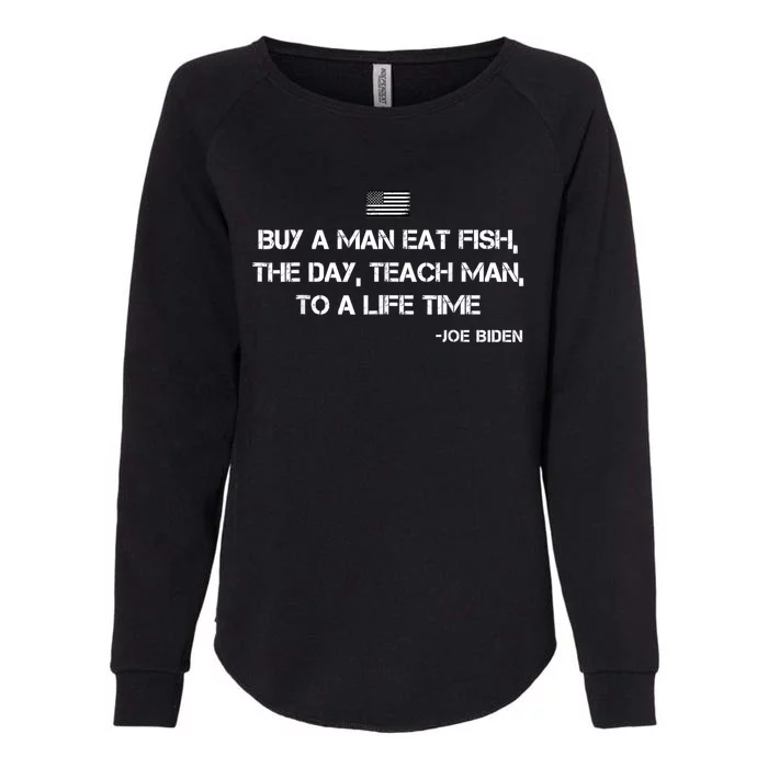 Anti Joe Biden Quote Buy A Man Eat Fish Womens California Wash Sweatshirt