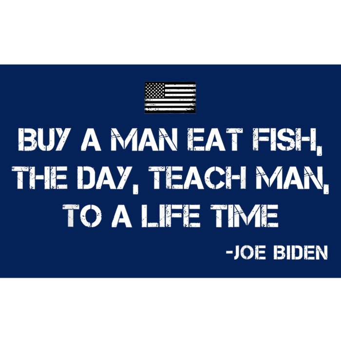 Anti Joe Biden Quote Buy A Man Eat Fish Bumper Sticker