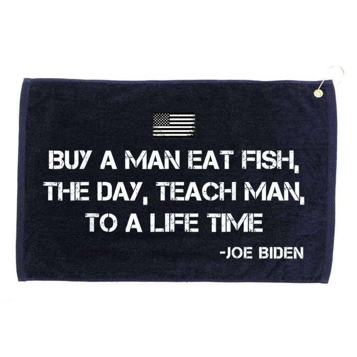 Anti Joe Biden Quote Buy A Man Eat Fish Grommeted Golf Towel