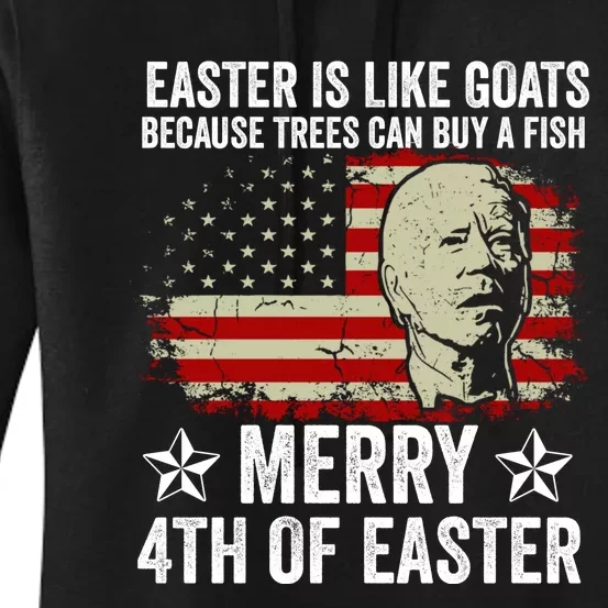 Anti Joe Biden Merry 4th Of Easter 4th Of July Women's Pullover Hoodie