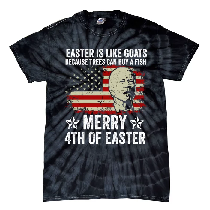 Anti Joe Biden Merry 4th Of Easter 4th Of July Tie-Dye T-Shirt