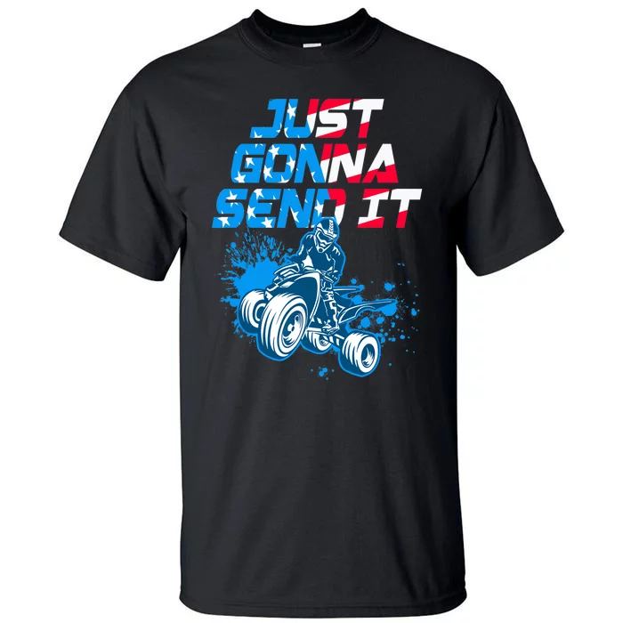 ATV Just Gonna Send It Funny Quad Bike USA Flag Tall T-Shirt