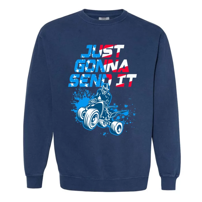 ATV Just Gonna Send It Funny Quad Bike USA Flag Garment-Dyed Sweatshirt