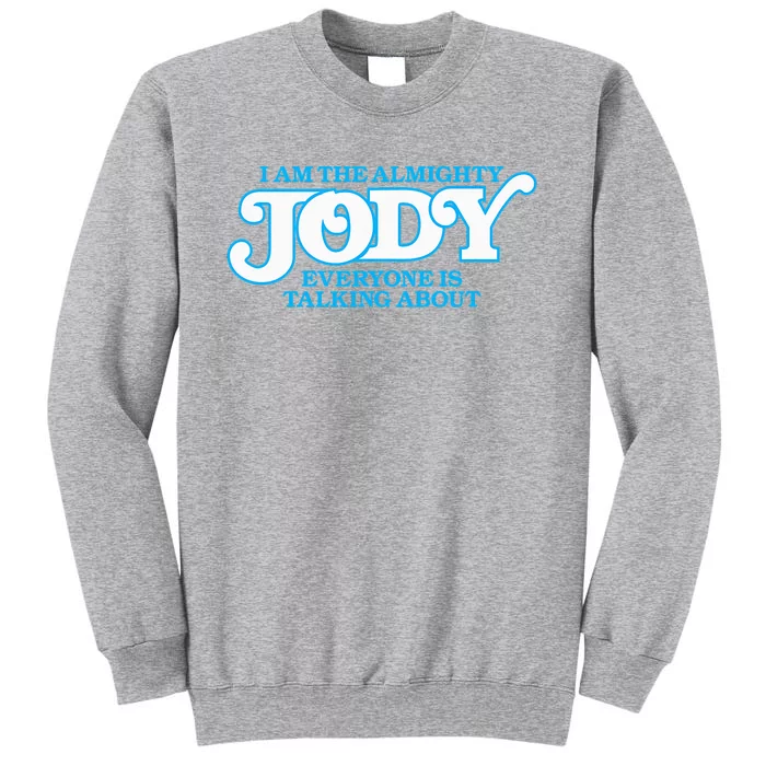 Almighty Jody Girl Women Name Tall Sweatshirt