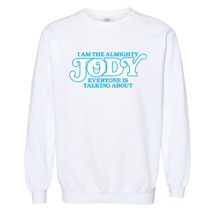 Almighty Jody Girl Women Name Garment-Dyed Sweatshirt