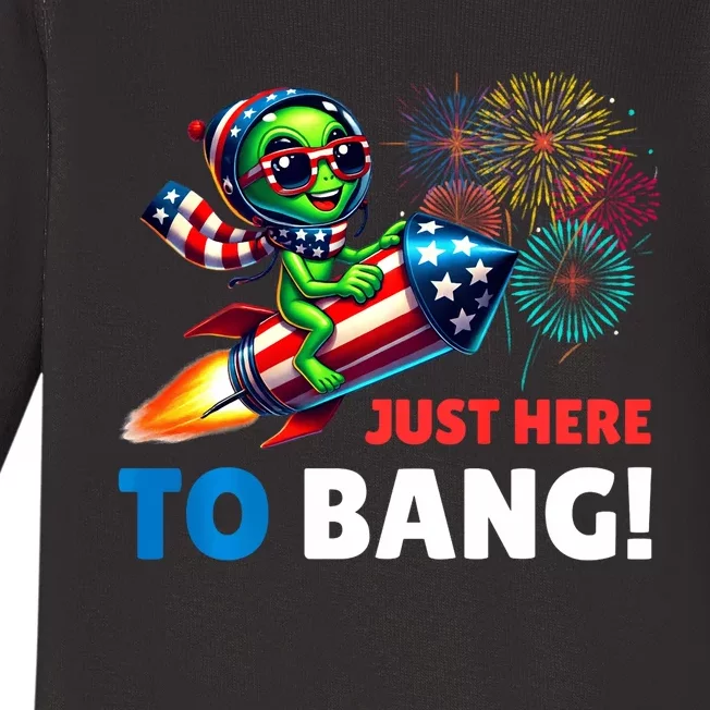 Alien Just Here To Bang Alien Riding A Rocket Fireworks Ufo Baby Long Sleeve Bodysuit