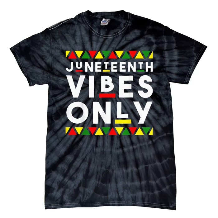 Awesome Juneteenth Juneteenth Vibes Only Independence Tie-Dye T-Shirt