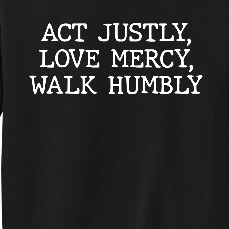 Act Justly Love Mercy Walk Humbly Sweatshirt