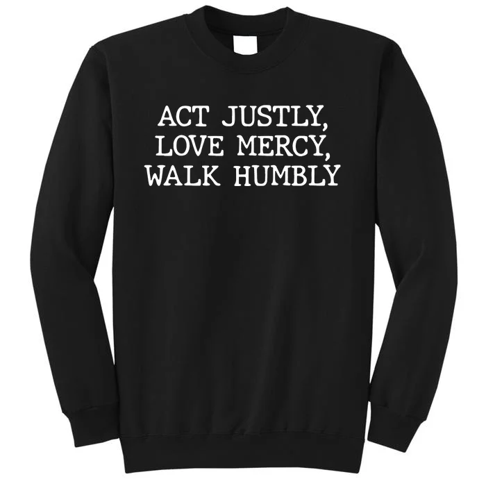 Act Justly Love Mercy Walk Humbly Sweatshirt