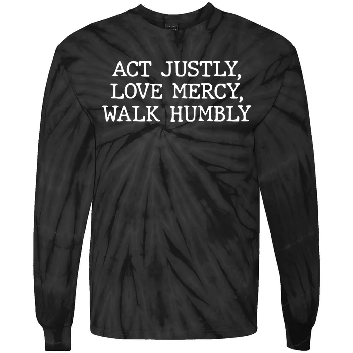 Act Justly Love Mercy Walk Humbly Tie-Dye Long Sleeve Shirt