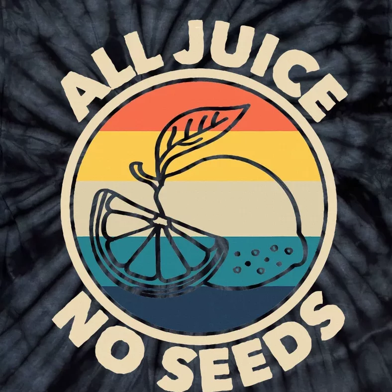 All Juice No Seeds Lemon Retro Funny Vasectomy Tie-Dye T-Shirt