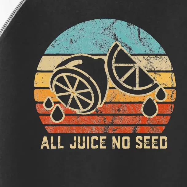 All Juice No Seed Vasectomy Gifts Lemon Funny Sayings Toddler Fine Jersey T-Shirt