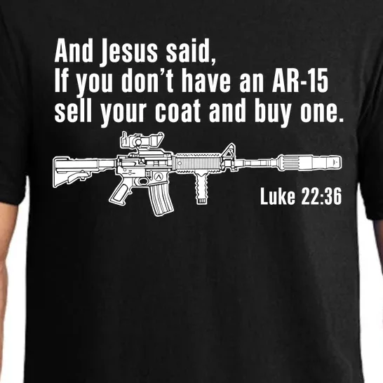 And Jesus Said If You DonT Have An Ar15 Sell Your Coat And Buy One Pajama Set