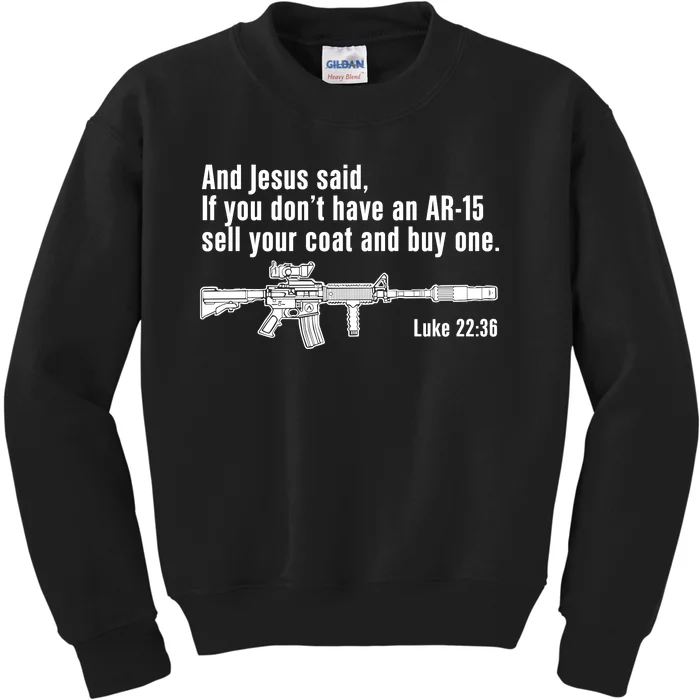 And Jesus Said If You DonT Have An Ar15 Sell Your Coat And Buy One Kids Sweatshirt