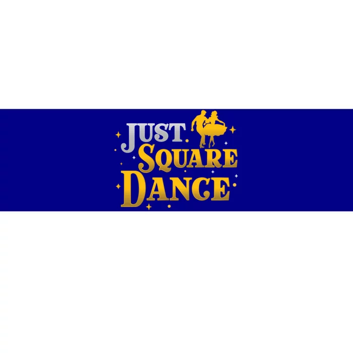 Awesome Just Square Dance For A Square Dancing Square Dancer Gift Bumper Sticker