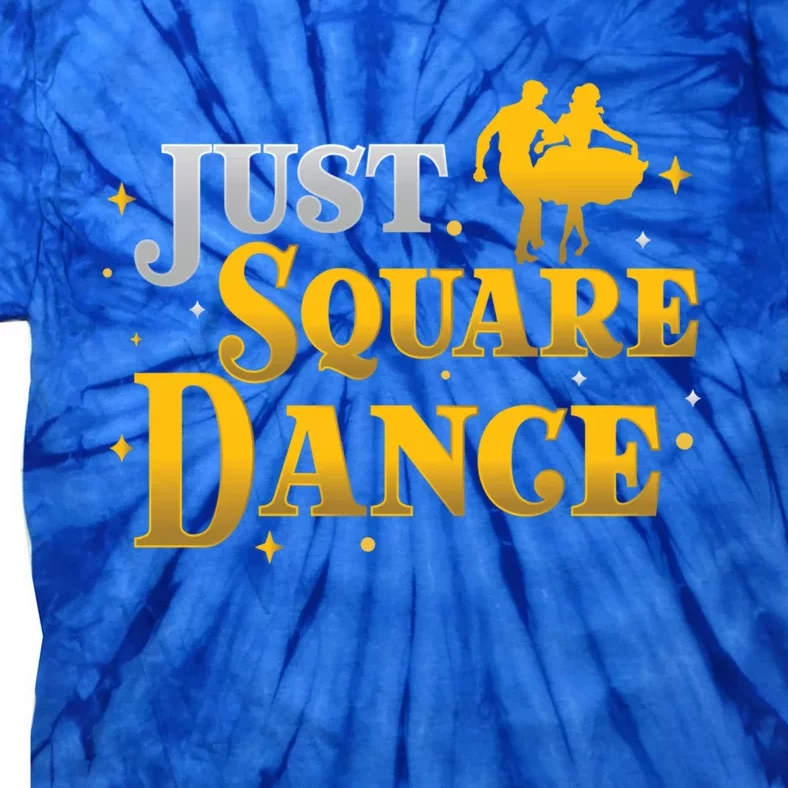 Awesome Just Square Dance For A Square Dancing Square Dancer Gift Tie-Dye T-Shirt