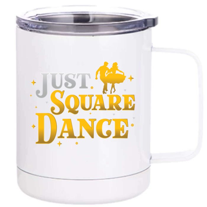 Awesome Just Square Dance For A Square Dancing Square Dancer Gift Front & Back 12oz Stainless Steel Tumbler Cup