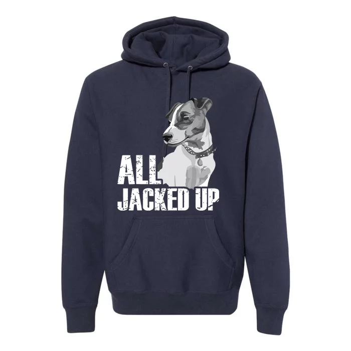 All Jacked Up Jack Russell Terrier JRT Lover Apparel Dog Premium Hoodie