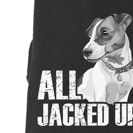 All Jacked Up - Jack Russell Terrier JRT Lover Apparel Dog Doggie 3-End Fleece Hoodie