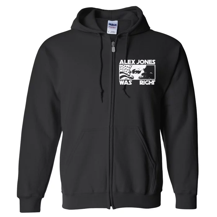 Alex Jones Was Right Full Zip Hoodie