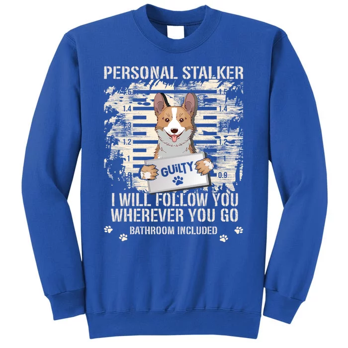 Arrested Jail Welsh Corgi Dog Personal Stalker Corgi Gift Sweatshirt