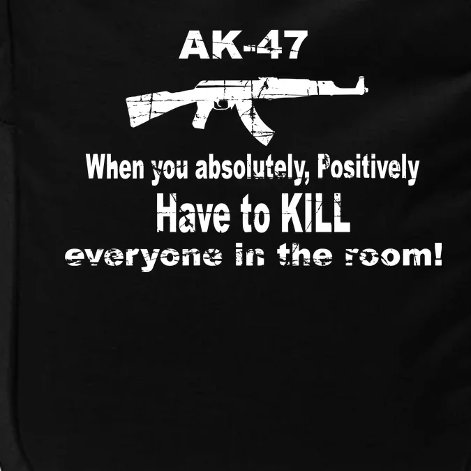 Ak-47 Absolutely Have To Kill Everyone Impact Tech Backpack