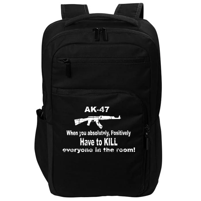 Ak-47 Absolutely Have To Kill Everyone Impact Tech Backpack