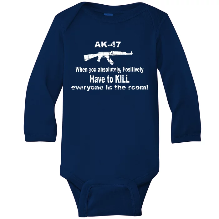 Ak-47 Absolutely Have To Kill Everyone Baby Long Sleeve Bodysuit