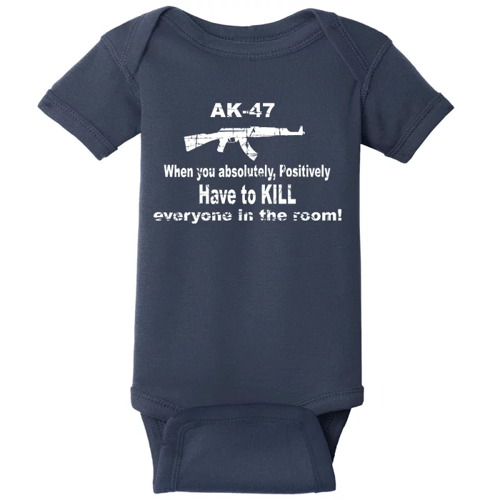 Ak-47 Absolutely Have To Kill Everyone Baby Bodysuit