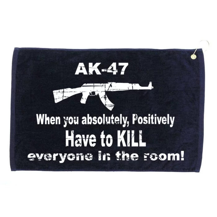 Ak-47 Absolutely Have To Kill Everyone Grommeted Golf Towel