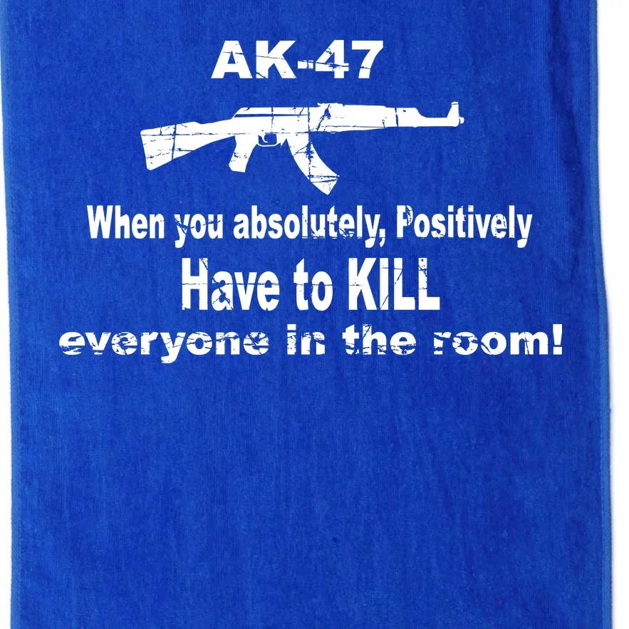 Ak-47 Absolutely Have To Kill Everyone Platinum Collection Golf Towel