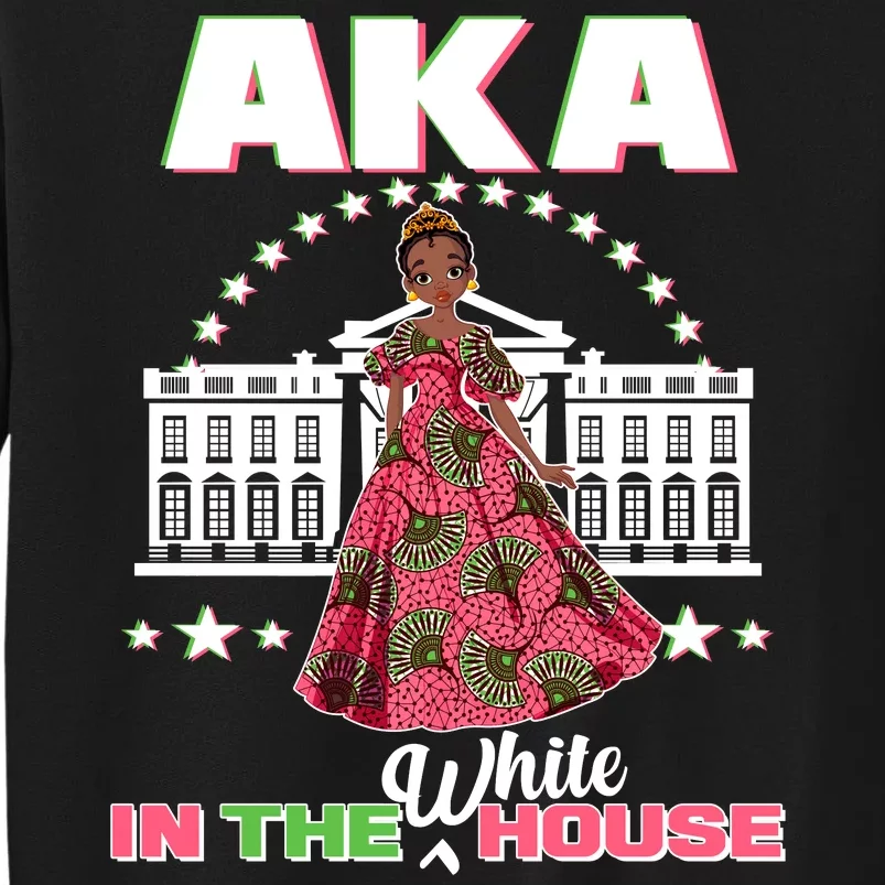 AKA In The White House Kamala Harris AKA Sorority Pride Tall Sweatshirt