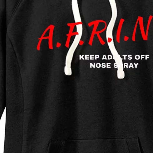 Afrin Keep Adults Of Nose Spray Women's Fleece Hoodie