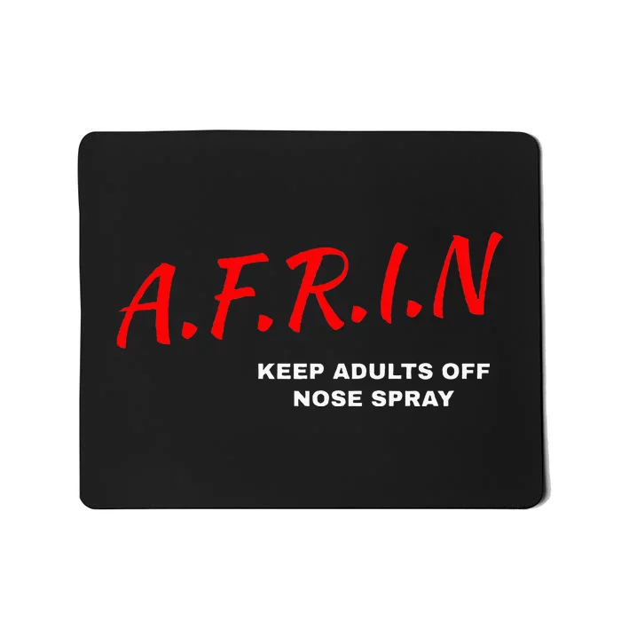 Afrin Keep Adults Of Nose Spray Mousepad