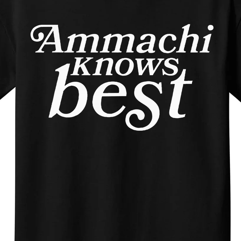 Ammachi Knows Best Grandmother Gift Kids T-Shirt