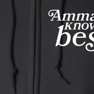 Ammachi Knows Best Grandmother Gift Full Zip Hoodie