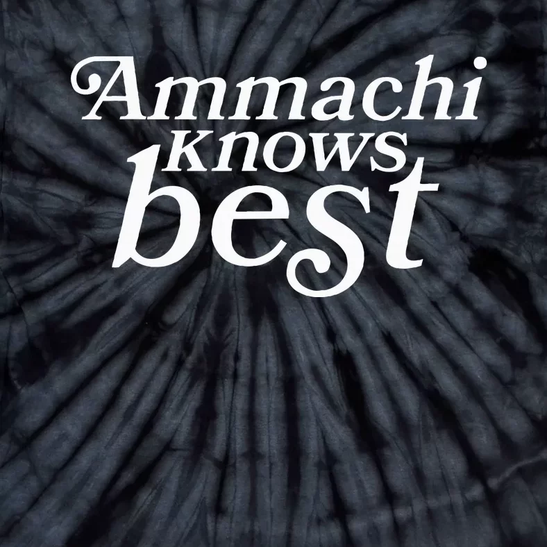 Ammachi Knows Best Grandmother Gift Tie-Dye T-Shirt