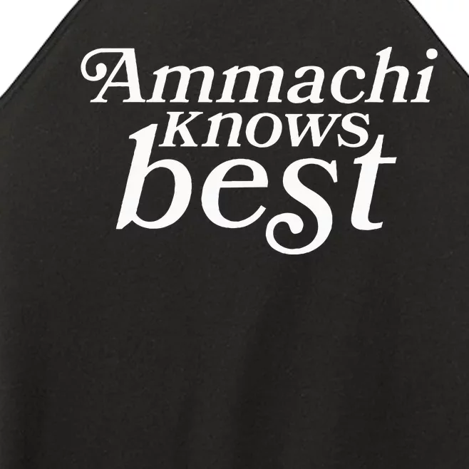 Ammachi Knows Best Grandmother Gift Women’s Perfect Tri Rocker Tank