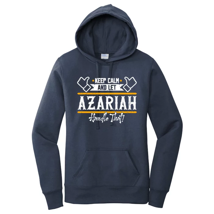 Azariah Keep Calm And Let Azariah Handle That Gift Women's Pullover Hoodie