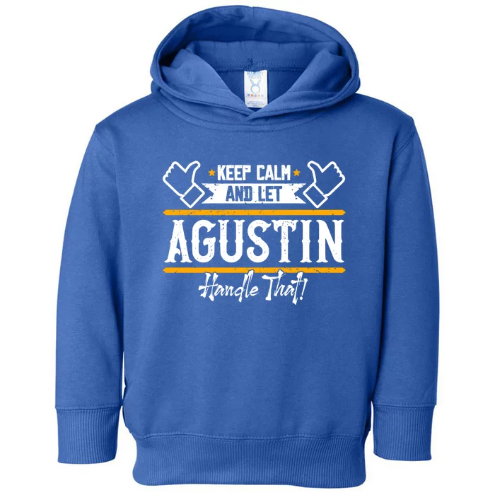 Agustin Keep Calm And Let Agustin Handle That Gift Toddler Hoodie