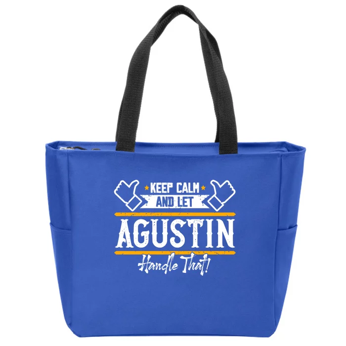 Agustin Keep Calm And Let Agustin Handle That Gift Zip Tote Bag