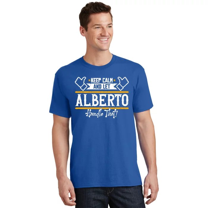 Alberto Keep Calm And Let Alberto Handle That Meaningful Gift T-Shirt