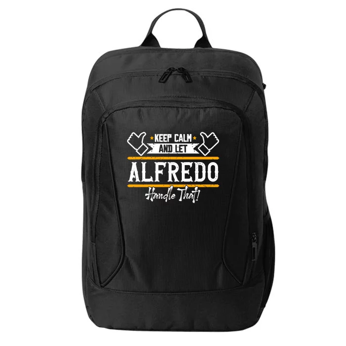 Alfredo Keep Calm And Let Alfredo Handle That Gift City Backpack