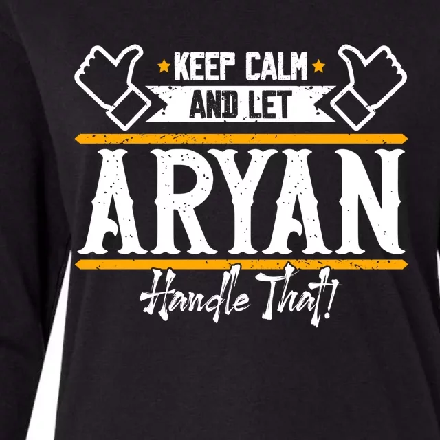 Aryan Keep Calm And Let Aryan Handle That Funny Gift Womens Cotton Relaxed Long Sleeve T-Shirt