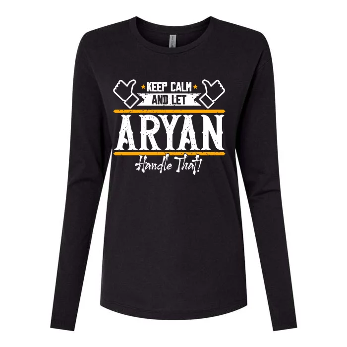 Aryan Keep Calm And Let Aryan Handle That Funny Gift Womens Cotton Relaxed Long Sleeve T-Shirt